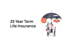 25 Year Term Life Insurance — How Valuable Is It?
