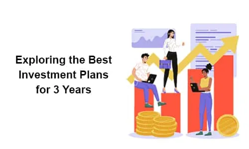 Best Investment Plans for 3 Years